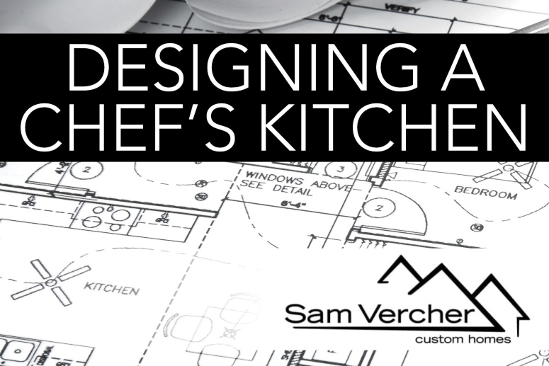 designing a chef's kitchen sam vercher